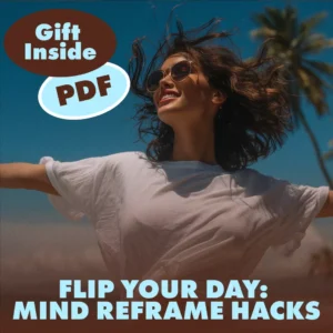 Flip Your Day: Mind Reframe Hacks for Turning Bad Days Around | Digital Guide for Quick Mental Shifts, Positivity, and AI-Assisted Techniques