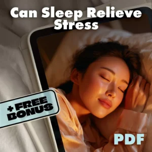 Can Sleep Relieve Stress | Stress Relief & Better Sleep eBook | Digital Download Guide, Sleep Checklist, Relaxation & Wellness Resource