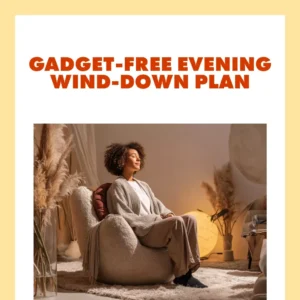 Gadget-Free Evening Wind-Down Plan: A Step-by-Step Guide to Relax and Reconnect