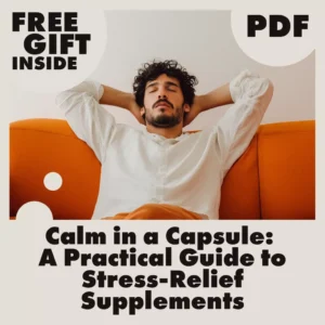 Calm in a Capsule: A Practical Guide to Stress-Relief Supplements | Digital Guide + Stress-Relief Supplement Comparison Sheet | eBook for Wellness, Self-Care, Anxiety Relief