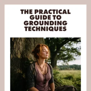 Rooted & Ready: The Practical Guide to Grounding Techniques | Digital eBook for Stress Relief, Mindfulness & Calm