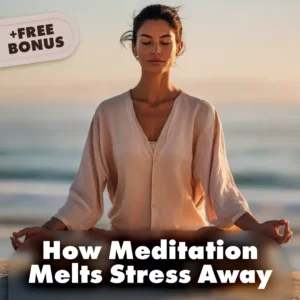 How Meditation Melts Stress Away | Digital Download eBook | Learn How Does Meditation Reduce Stress | Mindfulness, Guided Practices & Stress Relief Checklist