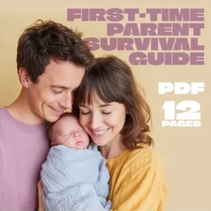 First-Time Parent Survival Guide – Newborn Care, Sleep Tips, Emotional Support & Parenting Strategies Digital Download