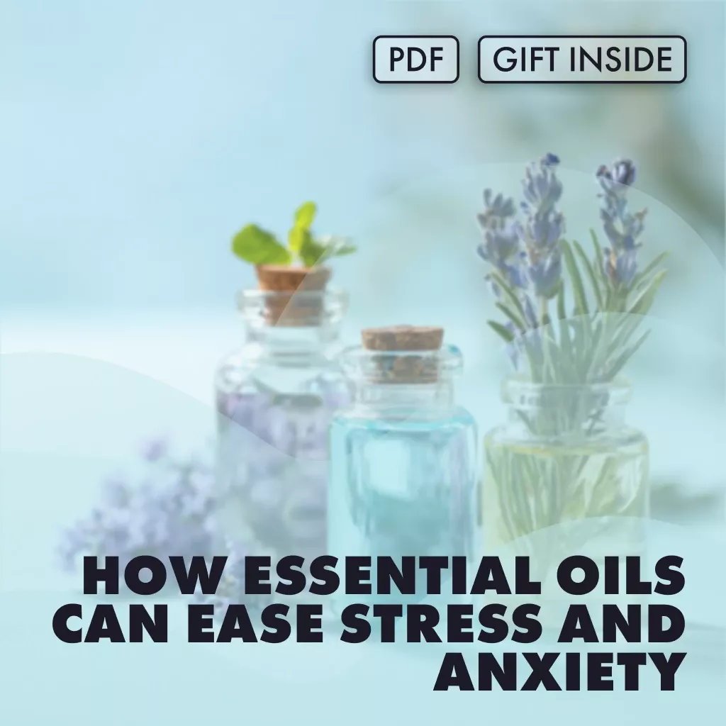 How Essential Oils Can Ease Stress and Anxiety | Relaxation eBook Guide for Natural Stress Relief, Aromatherapy, and Anxiety Support
