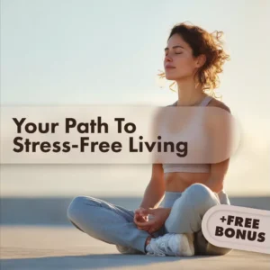 Your Path to Stress-Free Living | Digital Guide to Relaxation, Mindfulness, Deep Breathing, Guided Meditation & AI Stress Management